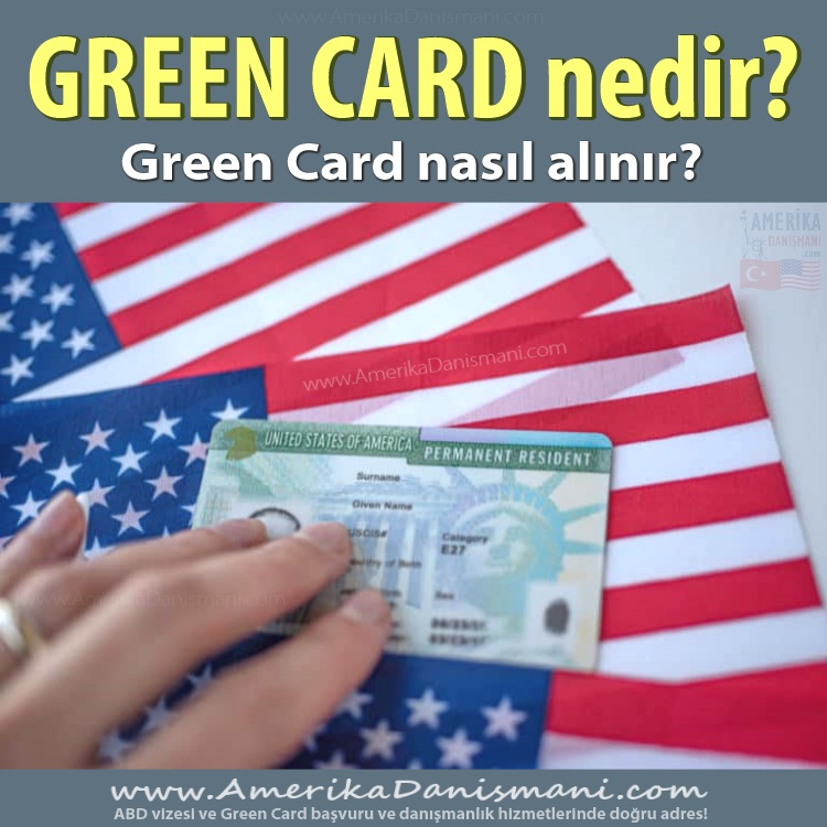 Amerika Danışmanı | Green Card Nedir?